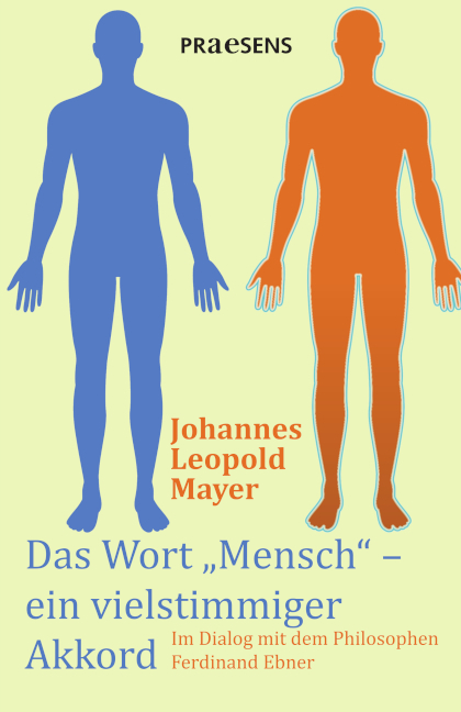 Das Wort "Mensch", ein vielstimmiger Akkord - Mayer Johannes Leopold