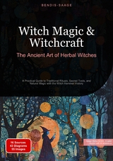 Witch Magic & Witchcraft: The Ancient Art of Herbal Witches - Bendis A. I. Saage - English