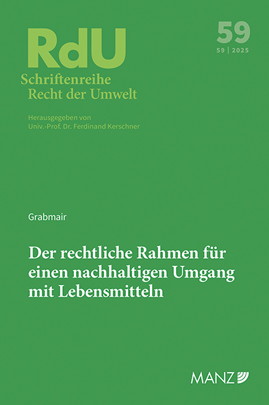 Der rechtliche Rahmen f&uuml;r einen nachhaltigen Umgang mit Lebensmitteln - Lukas Grabmair