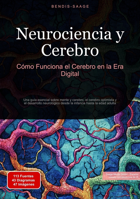 Neurociencia y Cerebro: C&oacute;mo Funciona el Cerebro en la Era Digital - Bendis A. I. Saage - Espa&ntilde;ol