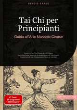 Tai Chi per Principianti: Guida all'Arte Marziale Cinese - Bendis A. I. Saage - Italiano
