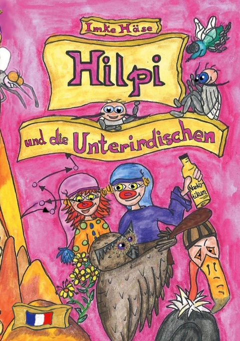 Hilpi und die Unterirdischen - Imke H&auml;se