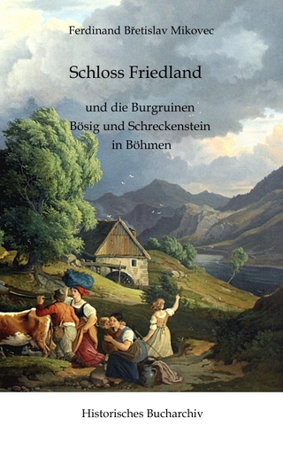 Schloss Friedland und die Burgruinen Bösig und Schreckenberg in Böhmen