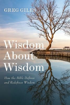 Wisdom about Wisdom - Greg Giles
