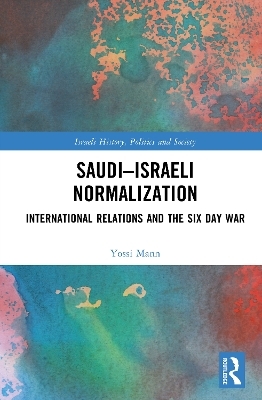 Saudi&ndash;Israeli Normalization - Yossi Mann