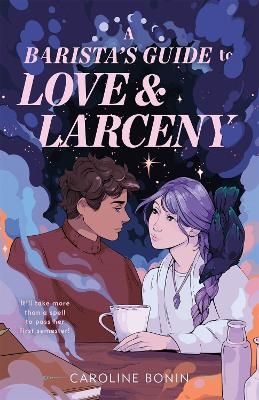 A Barista's Guide to Love & Larceny - Caroline Bonin