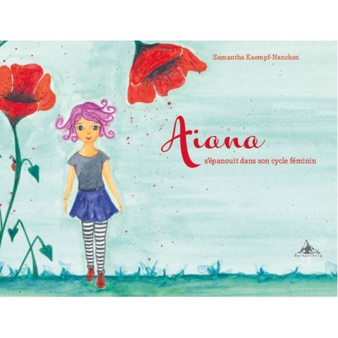 Aiana s&rsquo;&eacute;panouit dans son cycle f&eacute;minin