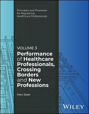 Performance of Healthcare Professionals, Crossing Borders and New Professions, Volume 3 - Marc Seale