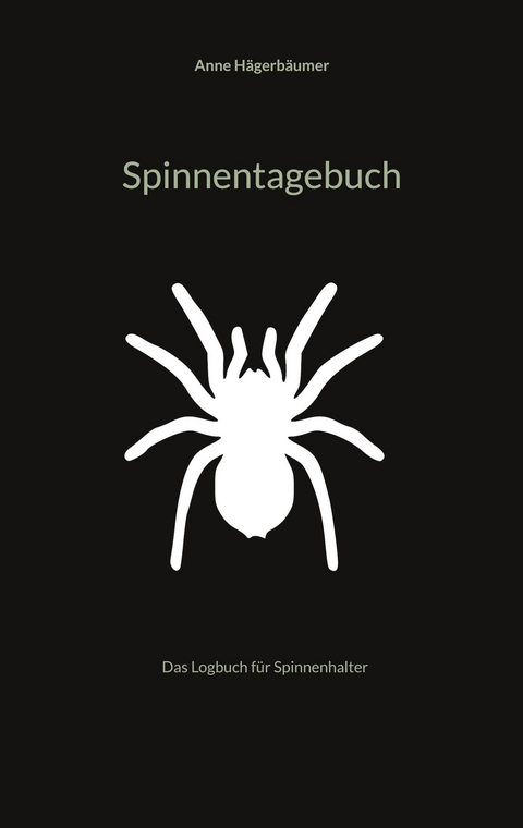 Spinnentagebuch - Anne Hägerbäumer