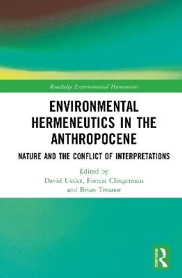 Environmental Hermeneutics in the Anthropocene - 