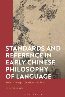 Standards and Reference in Early Chinese Philosophy of Language - Dr Season Blake