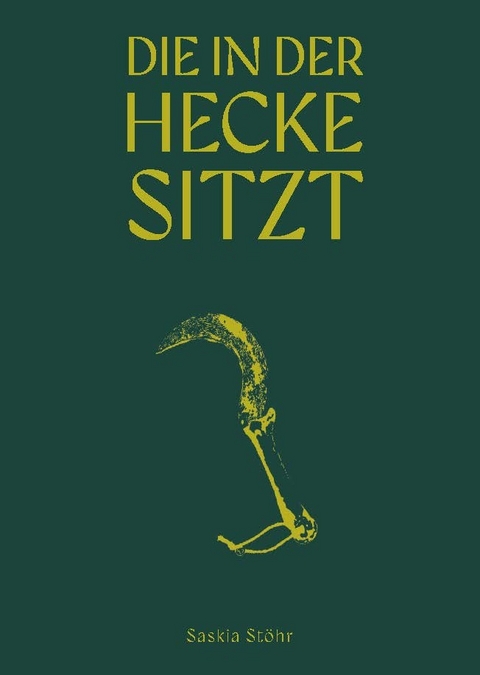 Saskia St&ouml;hr: Die in der Hecke sitzt - 