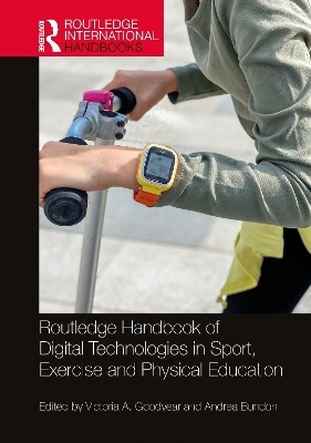 Routledge Handbook of Digital Technologies in Sport, Exercise and Physical Education - 