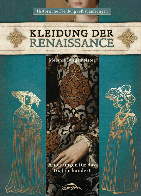 Kleidung der Renaissance - Melanie Burgemeister