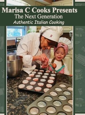 The Next Generation of Authentic Italian Cooking - Marisa Catanzaro