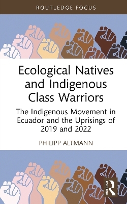 Ecological Natives and Indigenous Class Warriors - Philipp Altmann