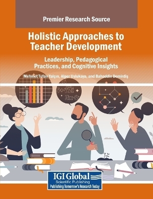 Holistic Approaches to Teacher Development: Leadership, Pedagogical Practices, and Cognitive Insights
