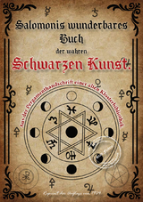 Salomonis wunderbares Buch der wahren Schwarzen Kunst. Schl&uuml;ssel zur Geisterwelt. Der Stein der Weisen. Die Zauberkr&auml;fte der W&uuml;nschelrute. - 