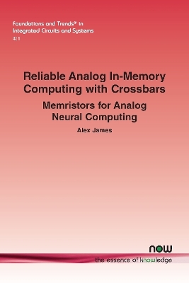 Reliable Analog In-Memory Computing with Crossbars - Alex James