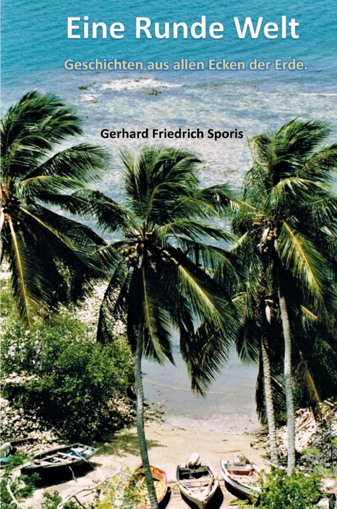 Eine Runde Welt - Gerhard Friedrich Sporis