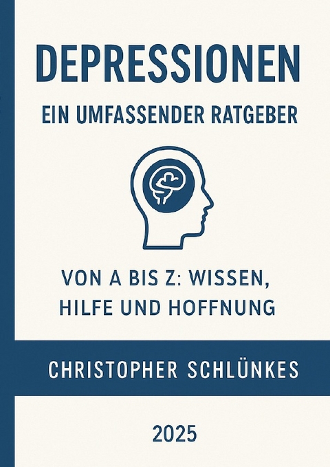 Depressionen Ein Umfassender Ratgeber - Christopher Schl&uuml;nkes