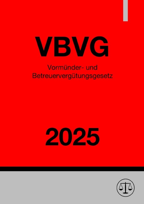 Vorm&uuml;nder- und Betreuerverg&uuml;tungsgesetz - VBVG 2025 - Ronny Studier