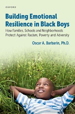 Building Emotional Resilience in Black Boys - Oscar A. Barbarin