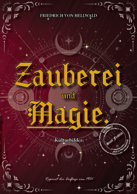 Zauberei und Magie. - Friedrich von Hellwald von Hellwald