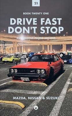 Drive Fast Don't Stop - Book 21
