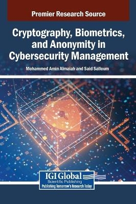 Cryptography, Biometrics, and Anonymity in Cybersecurity Management - 