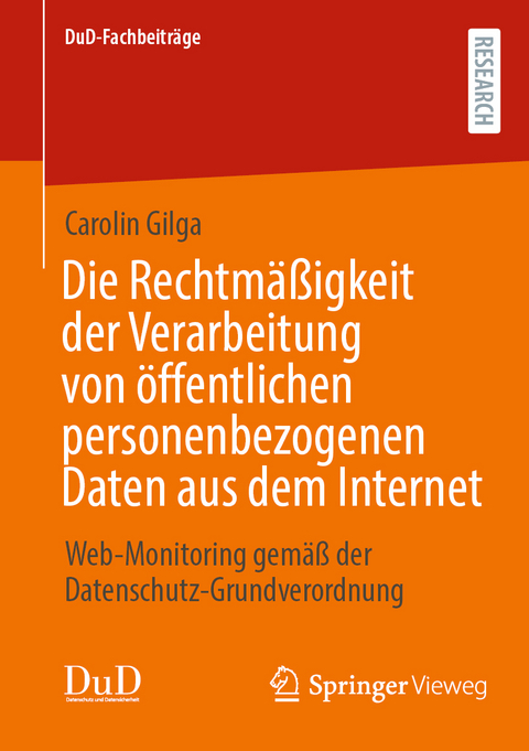 Die Rechtm&auml;&szlig;igkeit der Verarbeitung von &ouml;ffentlichen personenbezogenen Daten aus dem Internet - Carolin Gilga