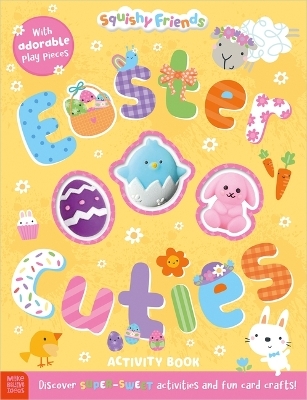Squishy Friends: Easter Cuties Activity Book -  Make Believe Ideas