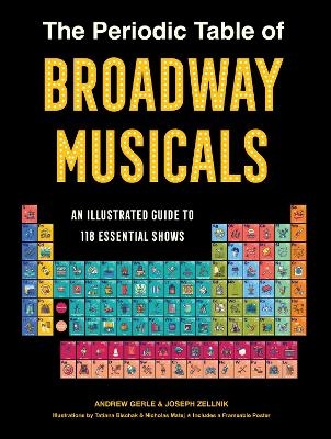 The Periodic Table of Broadway Musicals - Andrew Gerle, Joseph Zellnik