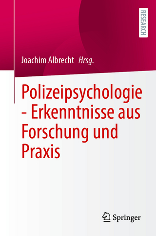 Polizeipsychologie - Erkenntnisse aus Forschung und Praxis