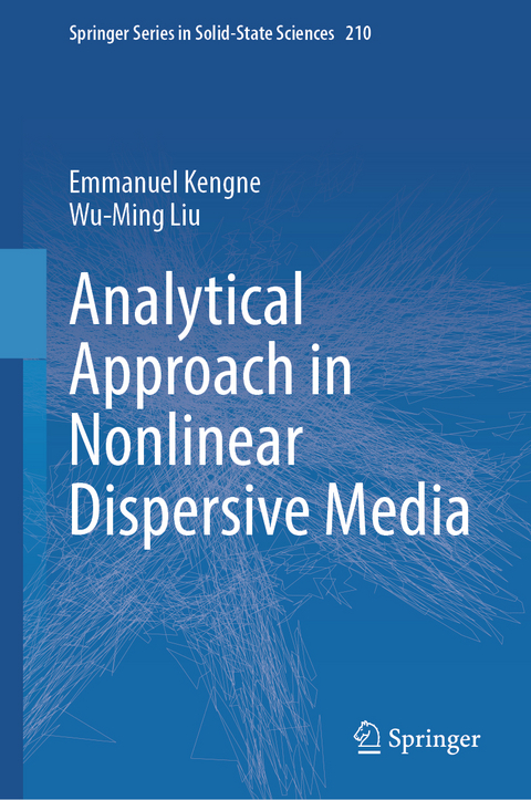 Analytical Approach in Nonlinear Dispersive Media - Emmanuel Kengne, Wu-Ming Liu
