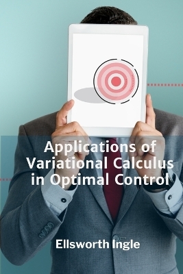 Applications of Variational Calculus in Optimal Control