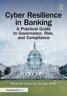 Cyber Resilience in Banking - PhD Young  Richard Gwashy