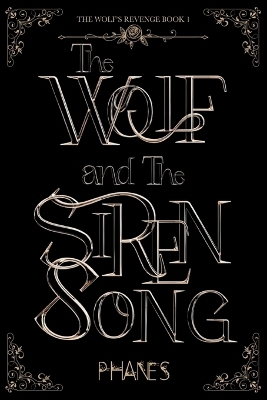 The Wolf and the Siren Song - S L Phanes