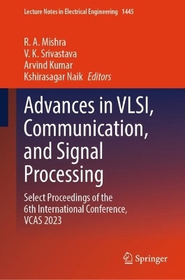 Advances in VLSI, Communication, and Signal Processing