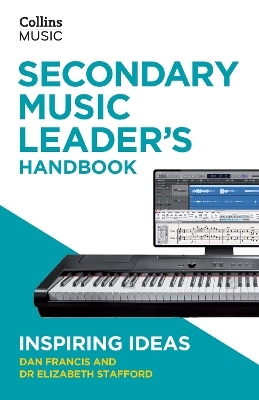 Secondary Music Leader's Handbook - Dan Francis, Dr Elizabeth Stafford