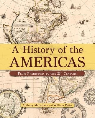 A History of the Americas - Professor Anthony McFarlane, Author William Potter