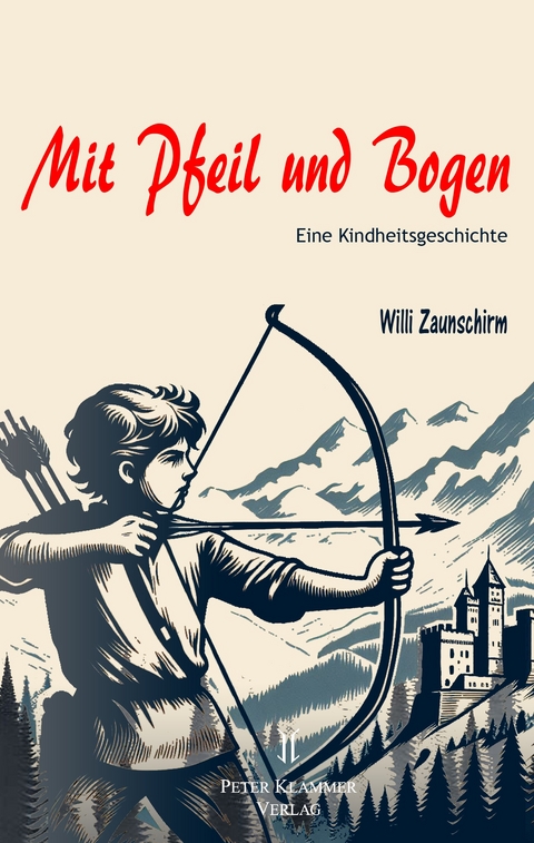 Mit Pfeil und Bogen - Willi Zaunschirm