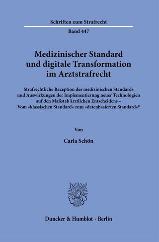 Medizinischer Standard und digitale Transformation im Arztstrafrecht