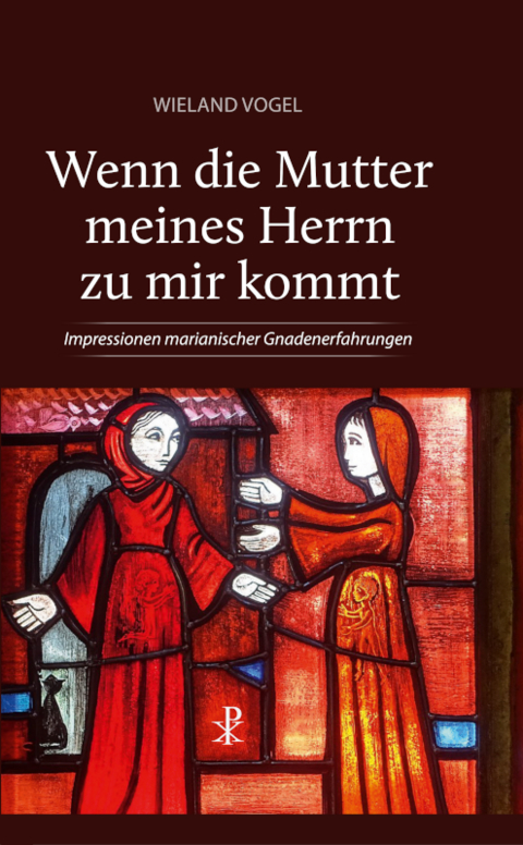 Wenn die Mutter meines Herrn zu mir kommt - Wieland Vogel