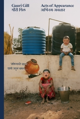 Acts of Appearance - Gauri Gill