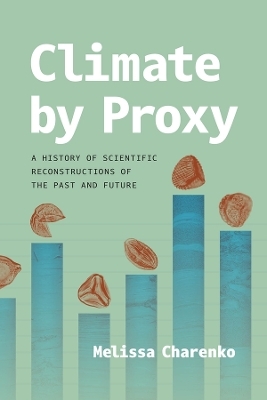 Climate by Proxy - Melissa Charenko