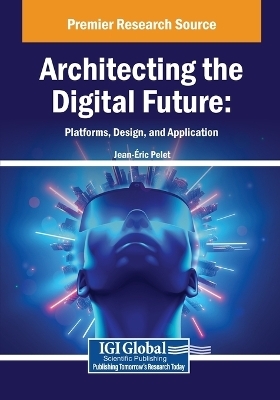 Architecting the Digital Future: Platforms, Design, and Application - 