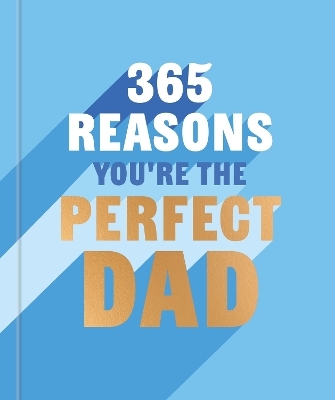 365 Reasons You're the Perfect Dad - Rebecca Hall