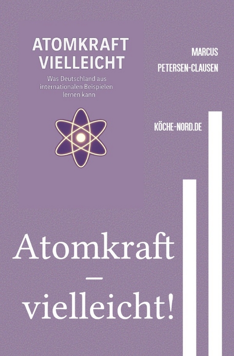 Atomkraft &ndash; vielleicht! - Marcus PC Petersen - Clausen