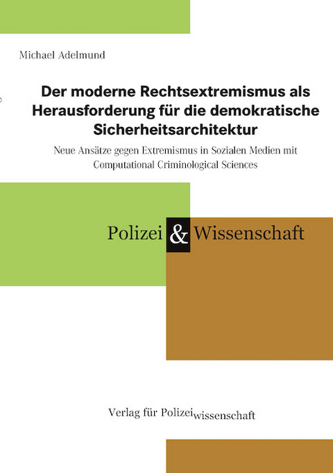 Der moderne Rechtsextremismus als Herausforderung f&uuml;r die demokratische Sicherheitsarchitektur - Michael Adelmund